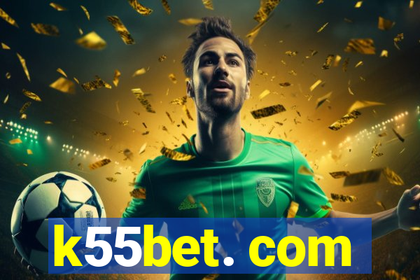 k55bet. com